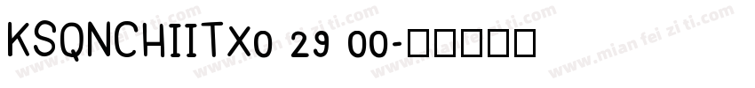 KSQNCHIITX0 29 00字体转换
